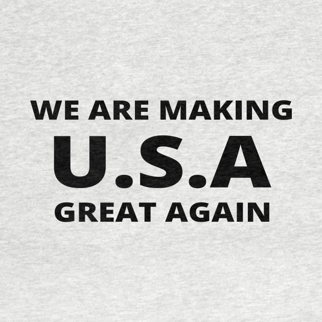 We are making U.S.A great again by simple_words_designs